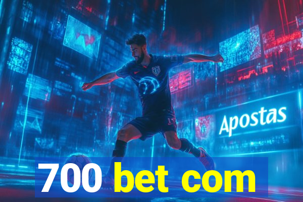 700 bet com